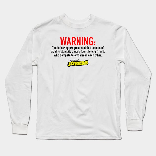 Impractical Jokers - Warning Long Sleeve T-Shirt by LuisP96